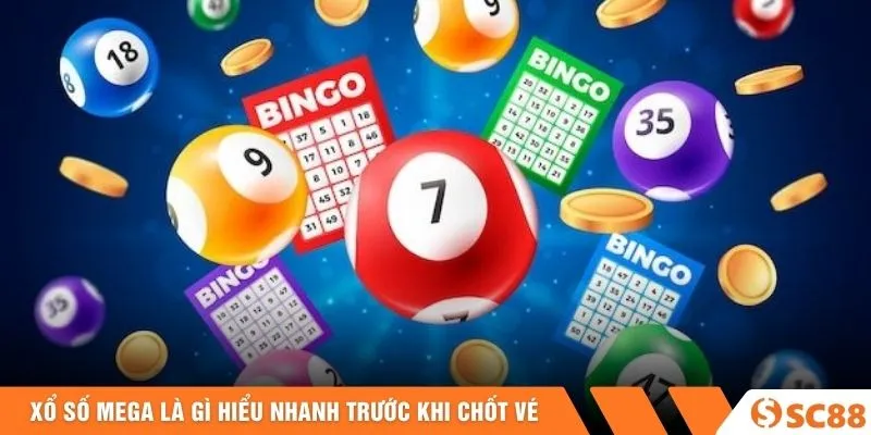 Xổ số Mega là gì hiểu nhanh trước khi chốt vé